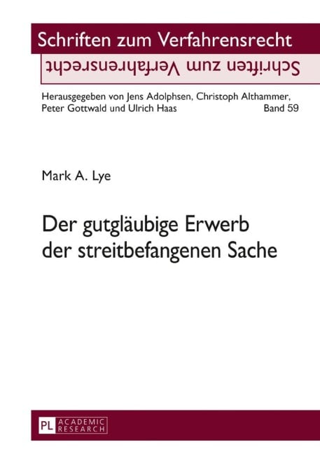 Der gutgläubige Erwerb der streitbefangenen Sache - Mark A. Lye