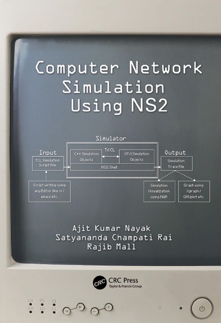 Computer Network Simulation Using NS2 - Ajit Kumar Nayak, Rajib Mall, Satyananda Champati Rai