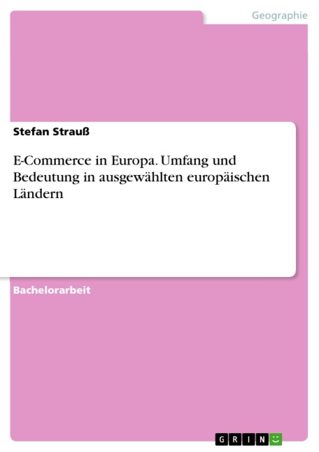 E-Commerce in Europa. Umfang und Bedeutung in ausgewählten europäischen Ländern - Stefan Strauß
