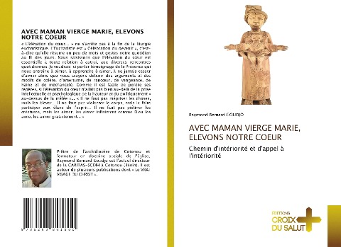 AVEC MAMAN VIERGE MARIE, ELEVONS NOTRE COEUR - Raymond Bernard Goudjo