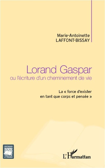 Lorand Gaspar ou l'écriture d'un cheminement de vie - Laffont-Bissay