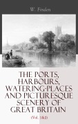 Cover-Bild zum Titel 'The Ports, Harbours, Watering-places and Picturesque Scenery of Great Britain (Vol. 1&2)' von 'W. Finden'