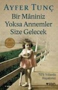 Cover-Bild zum Titel 'Bir Maniniz Yoksa Annemler Size Gelecek' von 'Ayfer Tunc'