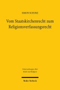 Cover-Bild zum Titel 'Vom Staatskirchenrecht zum Religionsverfassungsrecht' von 'Simon Schurz'
