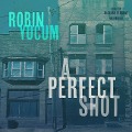 A Perfect Shot - Robin Yocum