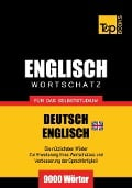 Wortschatz Deutsch-Britisches Englisch für das Selbststudium - 9000 Wörter - Andrey Taranov