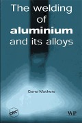 Cover-Bild zum Titel 'The Welding of Aluminium and Its Alloys' von 'G. Mathers'