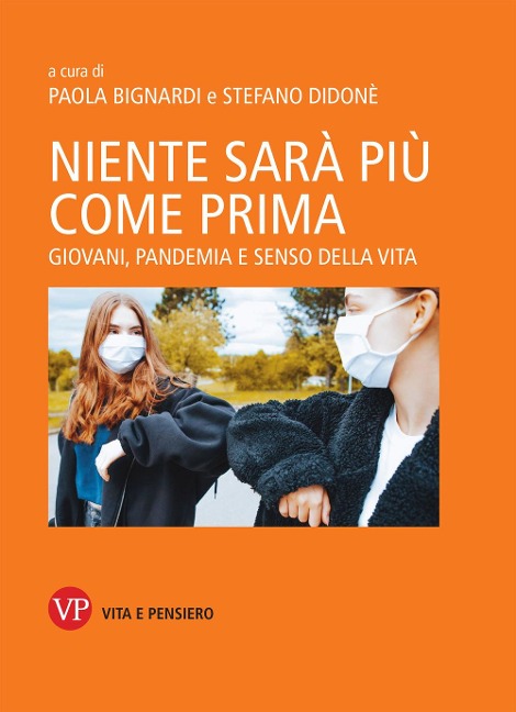 Niente sarà più come prima. Giovani, pandemia e senso della vita - 