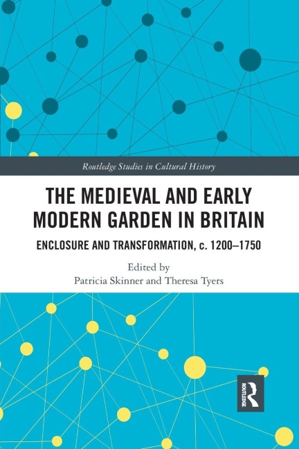 The Medieval and Early Modern Garden in Britain - 