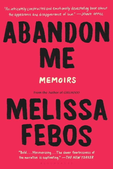 Abandon Me - Melissa Febos