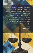 Cover-Bild zum Titel 'Répertoire Méthodique Et Alphabétique De Législation De Doctrine Et De Jurisprudence En Matière De Droit Civil, Commercial, Criminel, Administratif, D' von 'Désiré Dalloz, Armand Dalloz'