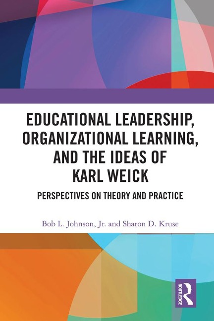 Educational Leadership, Organizational Learning, and the Ideas of Karl Weick - 