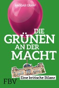 Die Grünen an der Macht - Ansgar Graw