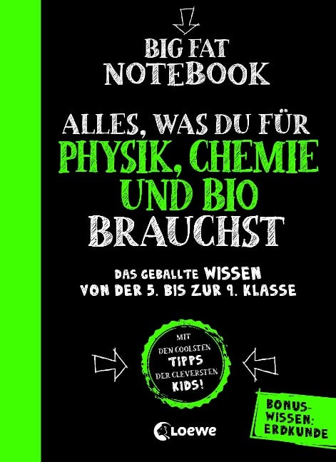 Big Fat Notebook - Alles, was du für Physik, Chemie und Bio brauchst - Das geballte Wissen von der 5. bis zur 9. Klasse. Mit Bonuswissen: Erdkunde - 