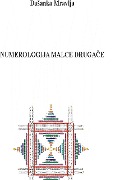 Cover-Bild zum Titel 'Numerologija malce drugace (Nekaj drobcev iz magicnega gozda simbolov - O Stevilih in energijah)' von 'Dusanka Mravlja'