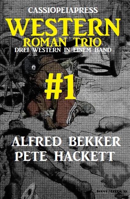 Cassiopeiapress Western Roman Trio #1 - Alfred Bekker, Pete Hackett