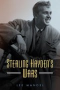 Cover-Bild zum Titel 'Sterling Hayden's Wars' von 'Lee Mandel'