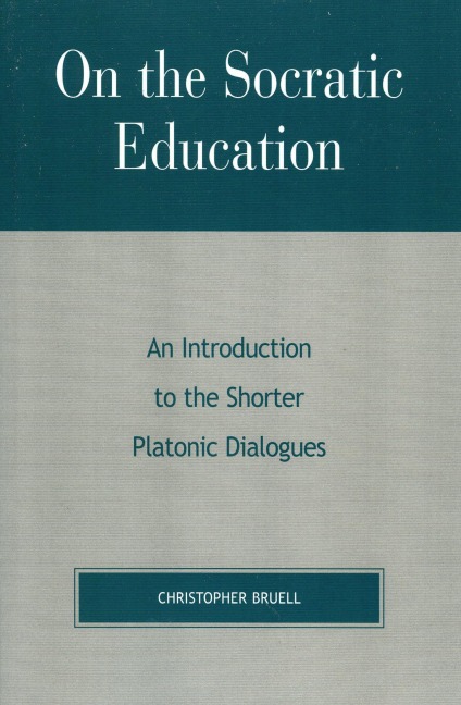 On the Socratic Education - Christopher Bruell