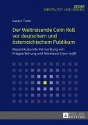 Cover-Bild zum Titel 'Der Weltreisende Colin Roß vor deutschem und österreichischem Publikum' von 'Katalin Teller'