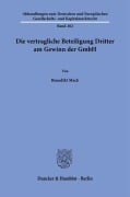 Die vertragliche Beteiligung Dritter am Gewinn der GmbH. - Benedikt Mack