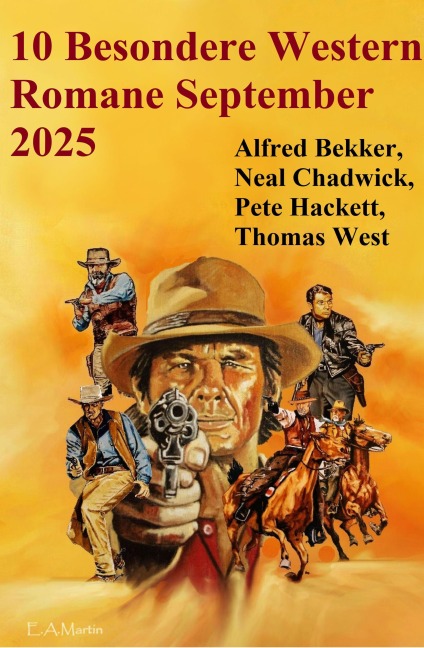 10 Besondere Western Romane September 2025 - Alfred Bekker, Thomas West, Neal Chadwick, Pete Hackett