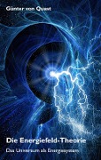 Cover-Bild zum Titel 'Die Energiefeld-Theorie' von 'Günter von Quast'