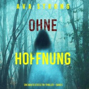 Cover-Bild zum Titel 'Ohne Hoffnung (Ein Dakota Steele FBI-Thriller ¿ Band 5)' von 'Ava Strong'