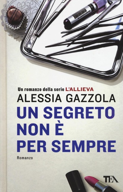 Un segreto non è per sempre - Alessia Gazzola