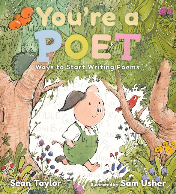 You're a Poet: Ways to Start Writing Poems - Sean Taylor
