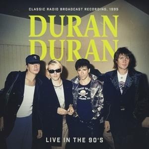 Live In The 90's/Radio Broadcast - Duran Duran