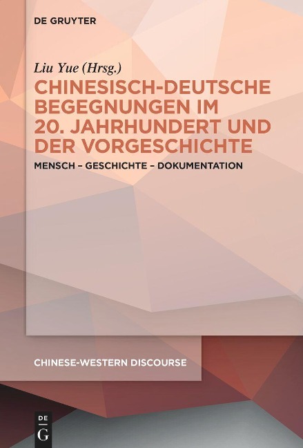 Chinesisch-deutsche Begegnungen im 20. Jahrhundert und der Vorgeschichte - 