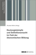 Cover-Bild zum Titel 'Deutungskämpfe und Definitionsmacht im Feld der ökonomischen Bildung' von ''