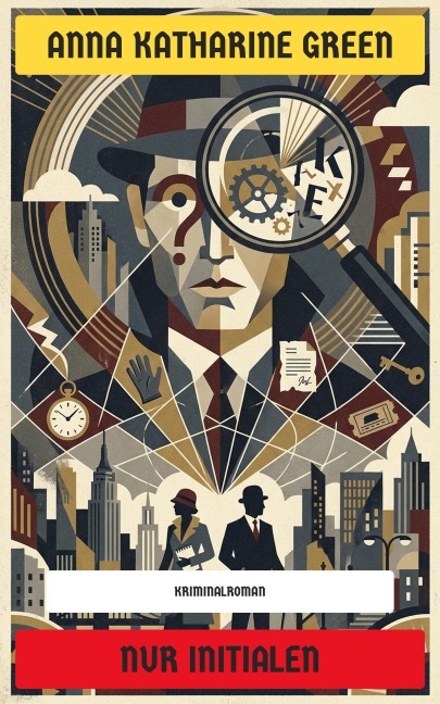 Nur Initialen - Anna Katharine Green