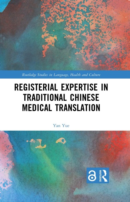 Registerial Expertise in Traditional Chinese Medical Translation - Yan Yue