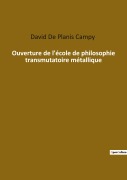 Cover-Bild zum Titel 'Ouverture de l'école de philosophie transmutatoire métallique' von 'David de Planis Campy'