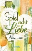 Cover-Bild zum Titel 'Spiel nicht um Liebe' von 'Annie Laine'