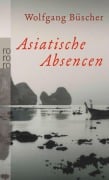 Cover-Bild zum Titel 'Asiatische Absencen' von 'Wolfgang Büscher'