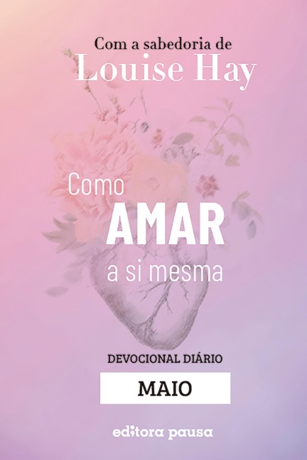 Ensinamentos de Louise Hay para Maio - Louise Hay