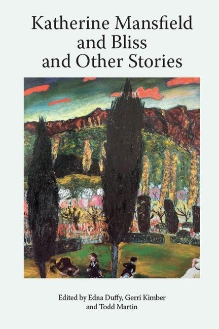 Katherine Mansfield and Bliss and Other Stories - 