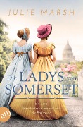 Cover-Bild zum Titel 'Die Ladys von Somerset - Ein Lord, die rebellische Frances und die Ballsaison' von 'Julie Marsh'