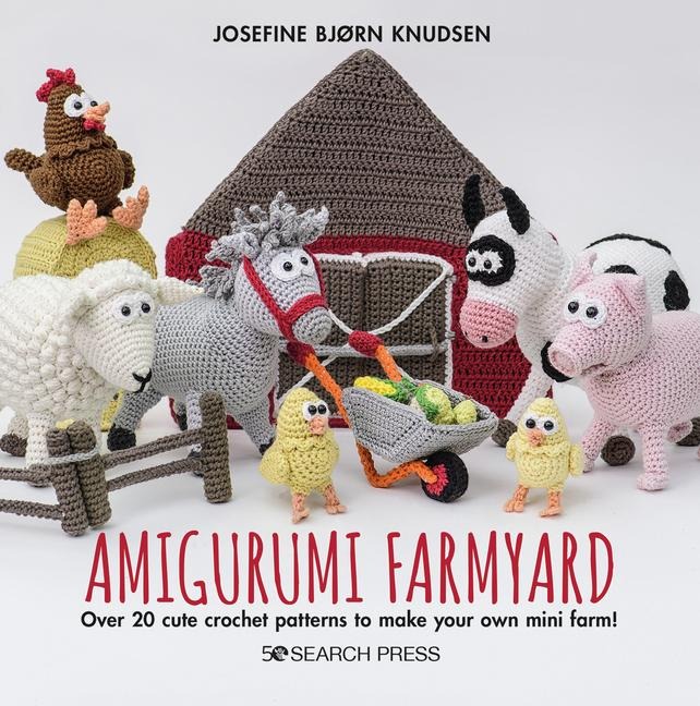 Amigurumi Farmyard - Josefine Bjorn Knudsen