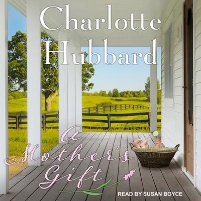 A Mother's Gift Lib/E - Charlotte Hubbard