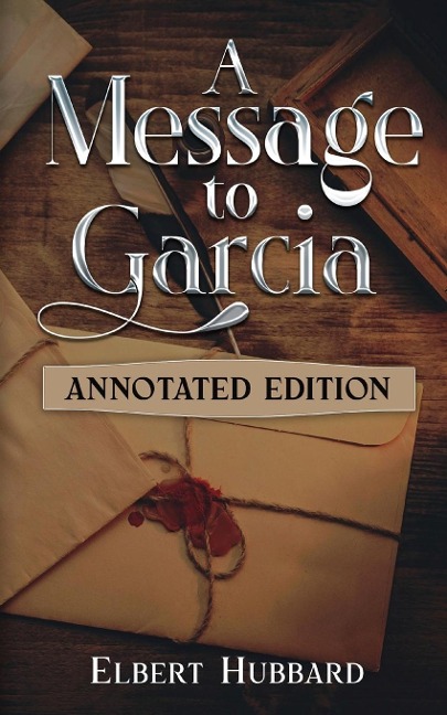 A Message to Garcia - Elbert Hubbard
