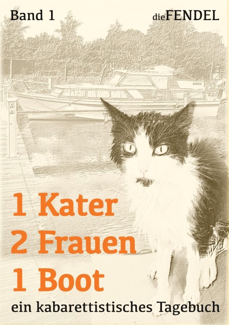 1 Kater 2 Frauen 1 Boot - Die Fendel