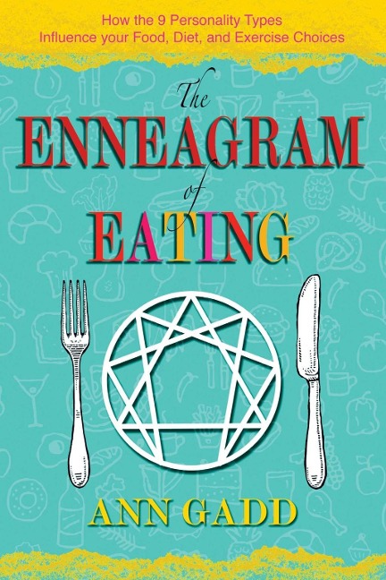 The Enneagram of Eating - Ann Gadd