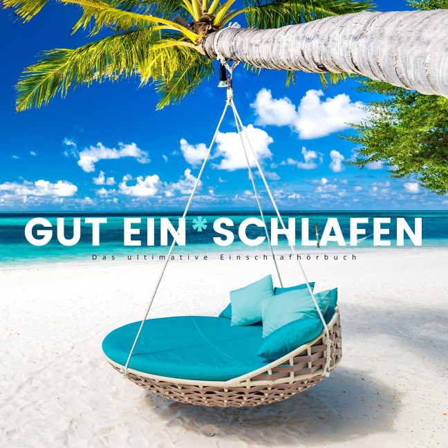 Gut ein*schlafen: Das ultimative Einschlafhörbuch - Patrick Lynen