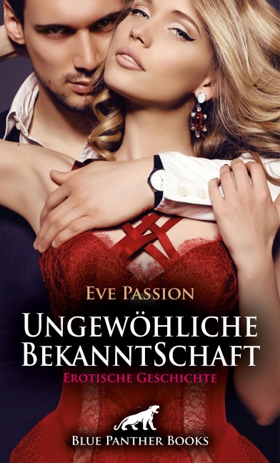 Ungewöhliche BekanntSchaft | Erotische Geschichte - Eve Passion