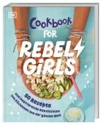 Cover-Bild zum Titel 'Rebel Girls - das Original. Cookbook for Rebel Girls' von ''