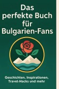 Cover-Bild zum Titel 'Das perfekte Buch für Bulgarien-Fans' von 'Emil Schmitz'