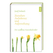 Cover-Bild zum Titel 'Zwischen Aschekreuz und Auferstehung' von 'Josef Imbach'